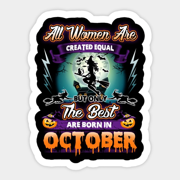 All woman are created equal but only the best are born in october gift woman halloween Sticker by LutzDEsign